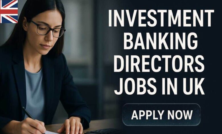 Investment Banking Directors Jobs in UK