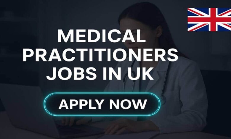 Medical Practitioners Jobs in UK