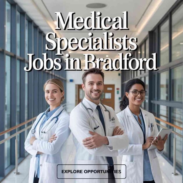 Medical Specialists Jobs in Bradford