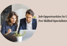 Job Opportunities In UK For Skilled Specialists