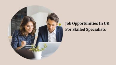 Job Opportunities In UK For Skilled Specialists