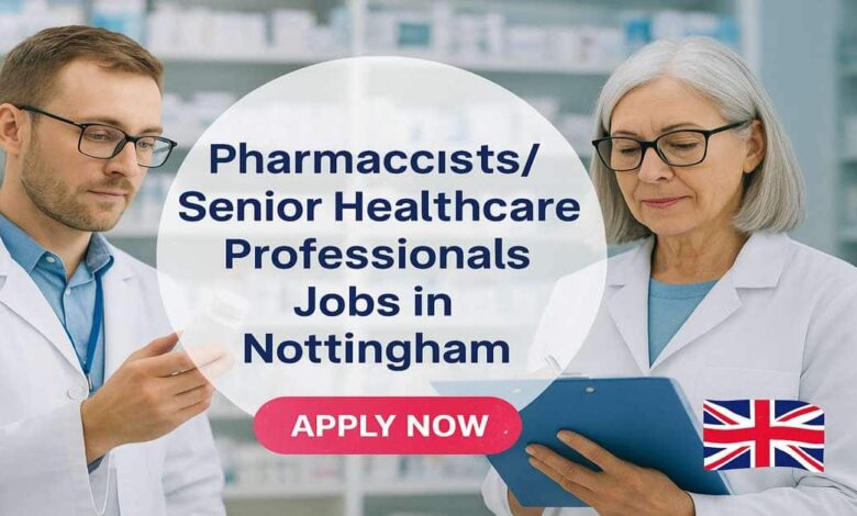 Pharmacists/Senior Healthcare Professionals Jobs in Nottingham