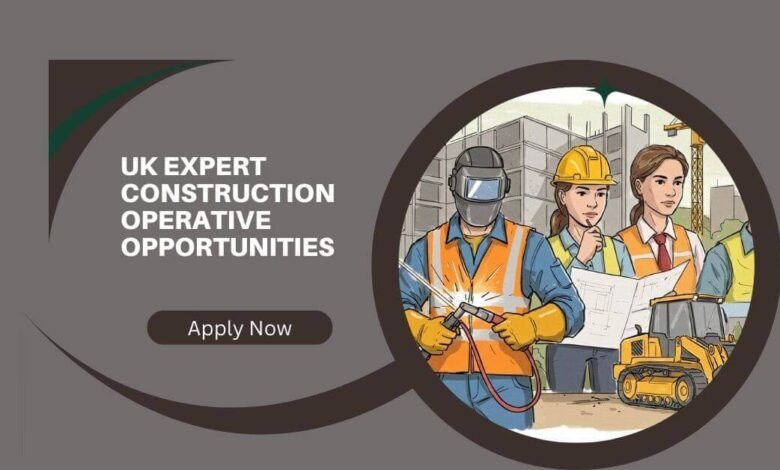 UK Expert Construction Operative Opportunities