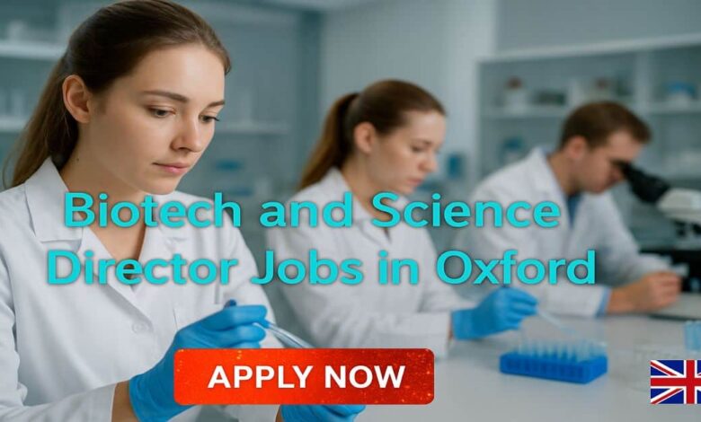 Biotech and Science Director Jobs in Oxford