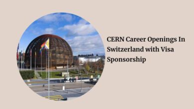 CERN Career Openings In Switzerland with Visa Sponsorship