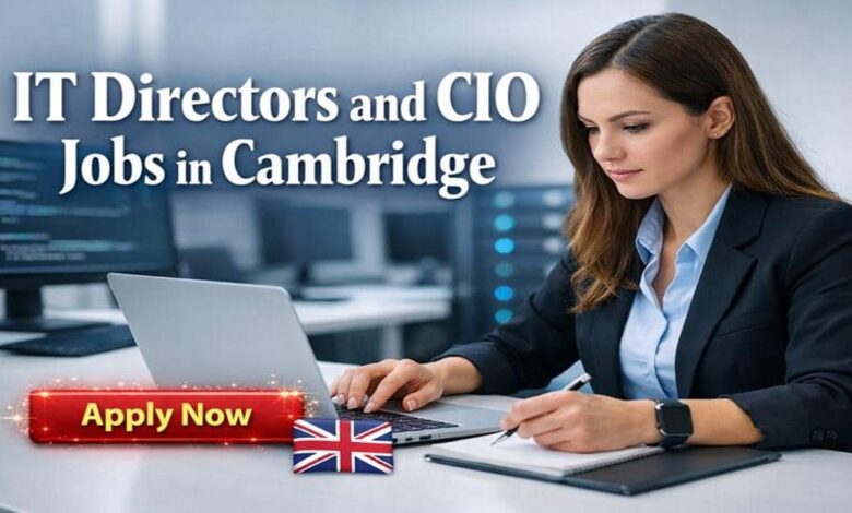 IT Directors and CIO Jobs in Cambridge