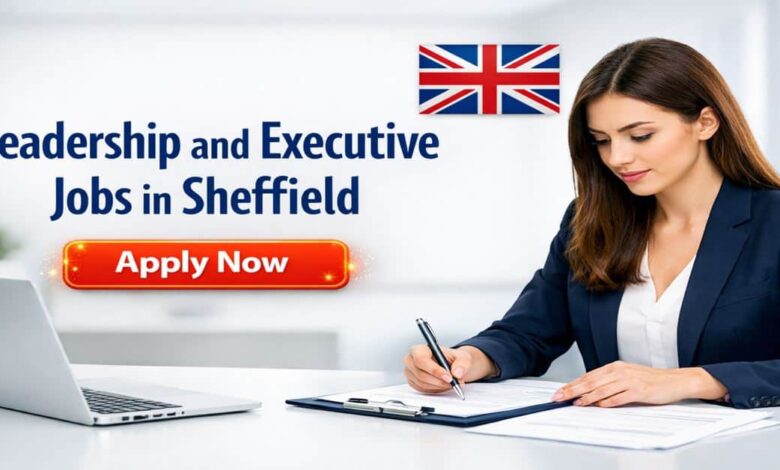 Leadership and Executive Jobs in Sheffield