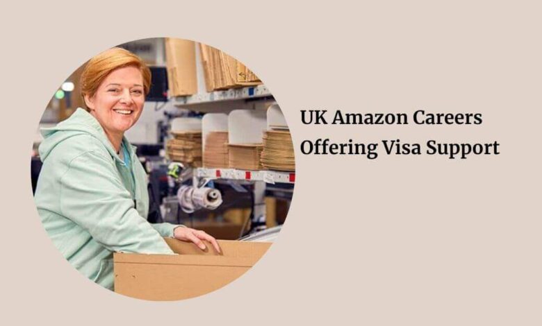 UK Amazon Careers Offering Visa Support