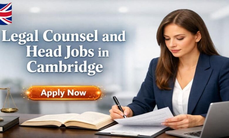 Legal Counsel and Head Jobs in Cambridge
