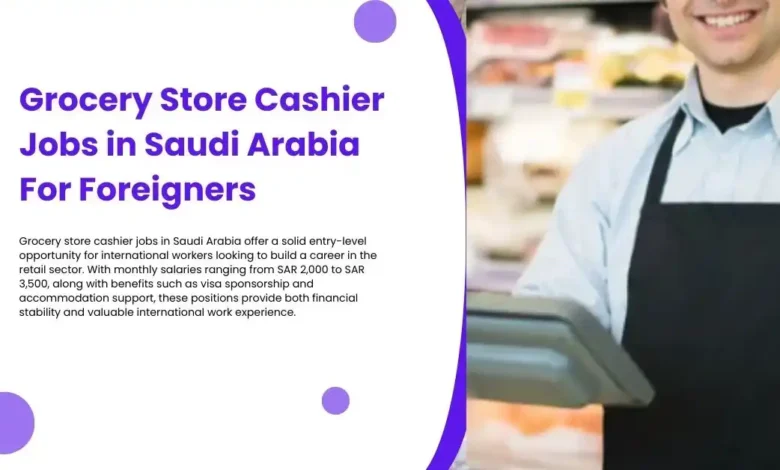Grocery Store Cashier Jobs in Saudi Arabia