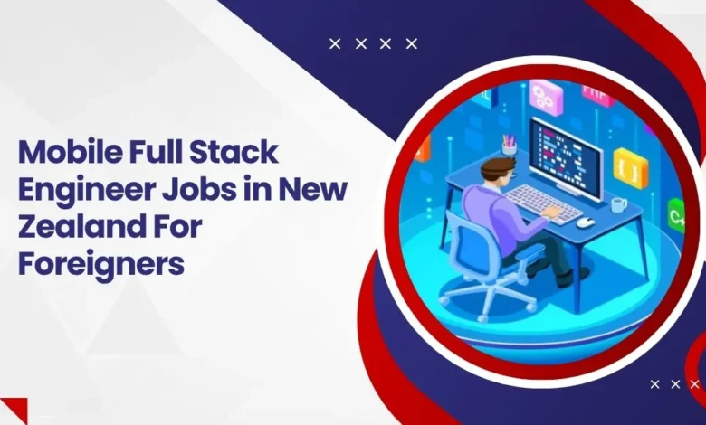 Mobile Full Stack Engineer Jobs in New Zealand