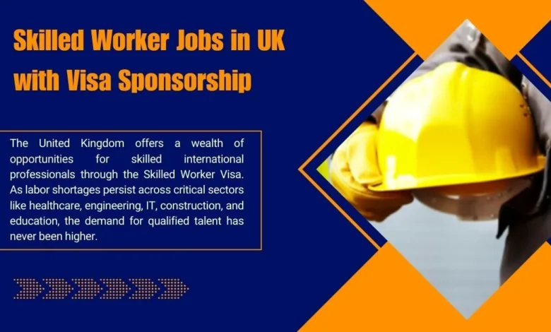 Skilled Worker Jobs in UK