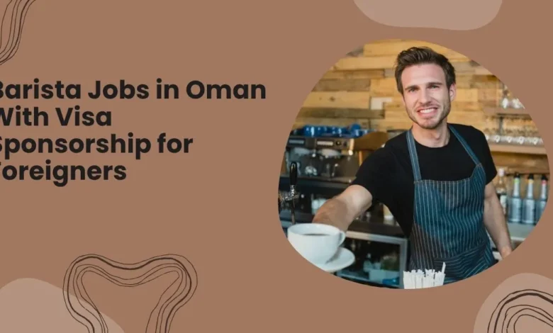 Barista Jobs in Oman 