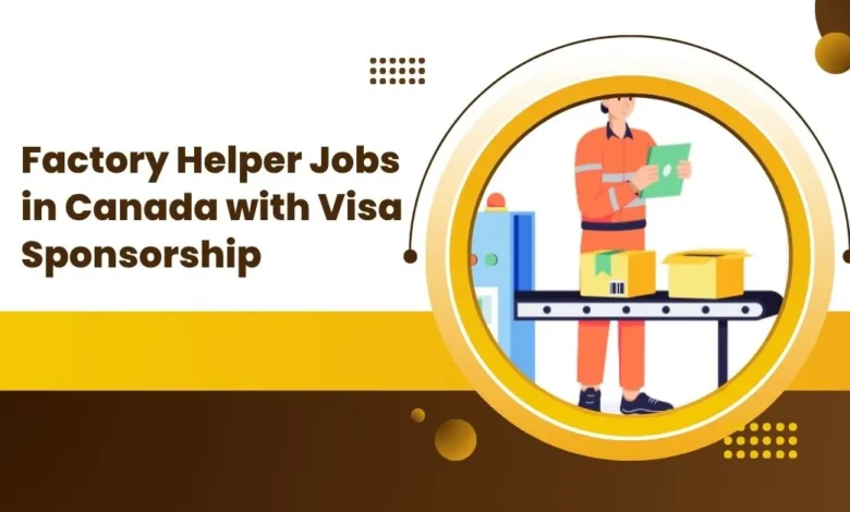 Factory Helper Jobs in Canada