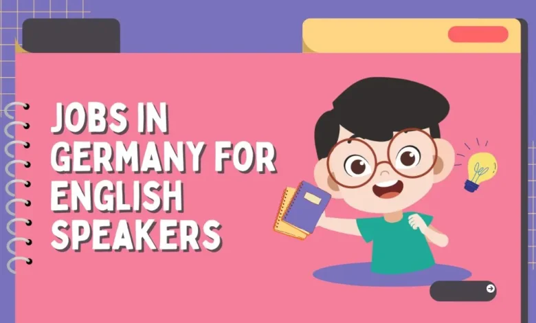 Jobs in Germany for English Speakers