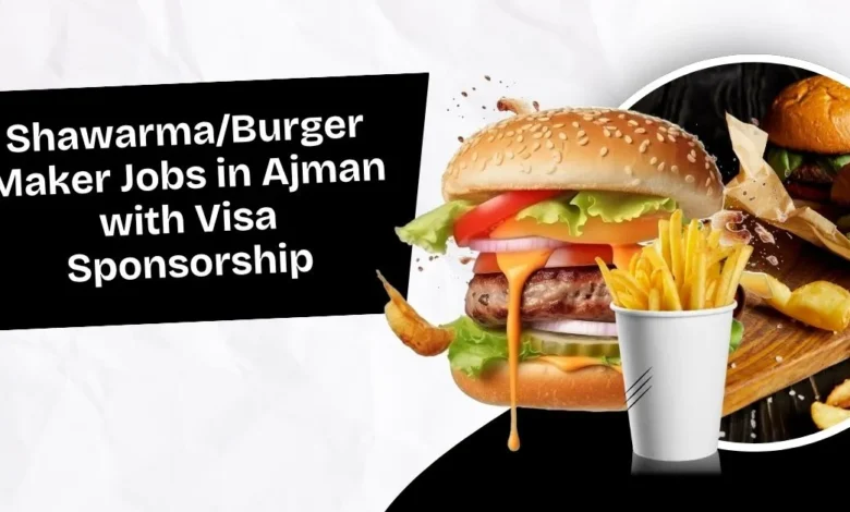 Shawarma/Burger Maker Jobs in Ajman