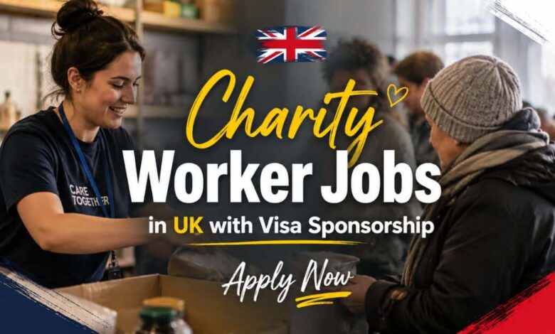 Charity Worker Jobs in UK with Visa Sponsorship