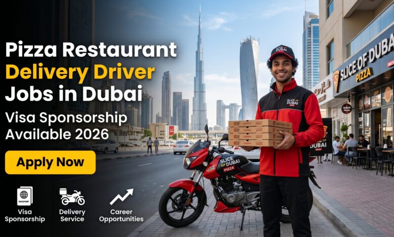 Pizza Restaurant Delivery Driver Jobs in Dubai with Visa Sponsorship 2026