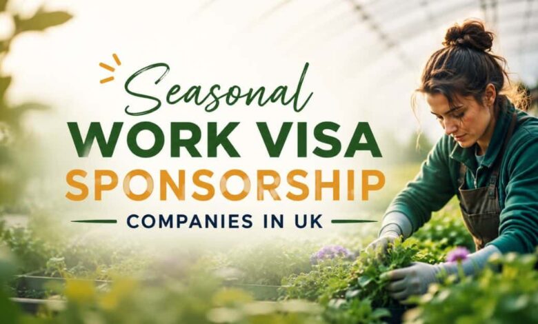 Seasonal Work Visa Sponsorship Companies in UK